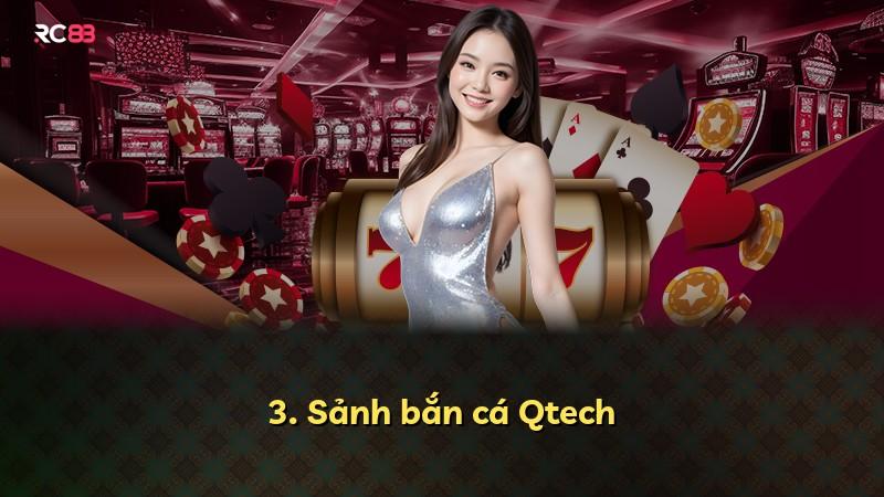 3. Sảnh bắn cá Qtech