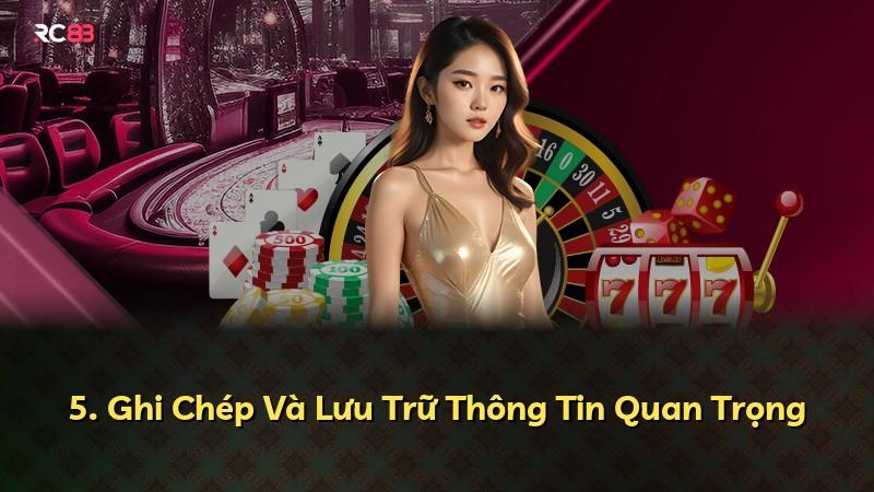 5. Ghi Chép Và Lưu Trữ Thông Tin Quan Trọng
