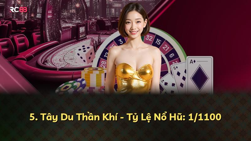 5. Tây Du Thần Khí - Tỷ Lệ Nổ Hũ: 1/1100