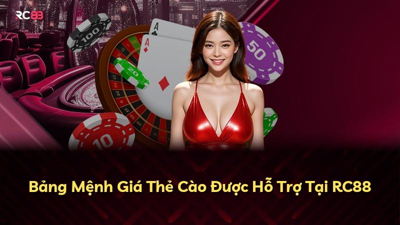 Bảng Mệnh Giá Thẻ Cào Được Hỗ Trợ Tại RC88