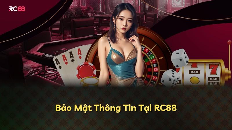 Bảo Mật Thông Tin Tại RC88