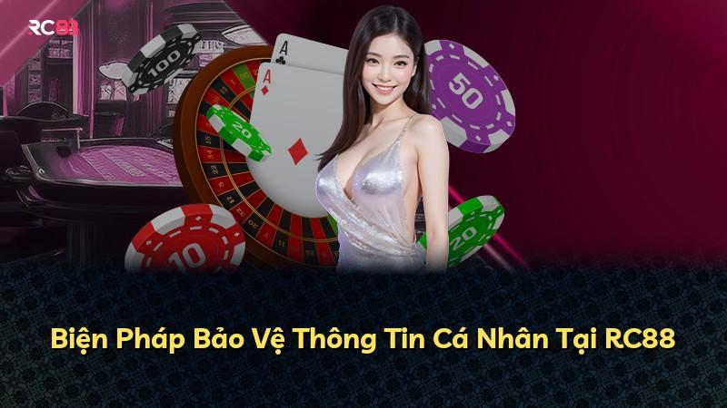 Biện Pháp Bảo Vệ Thông Tin Cá Nhân Tại RC88