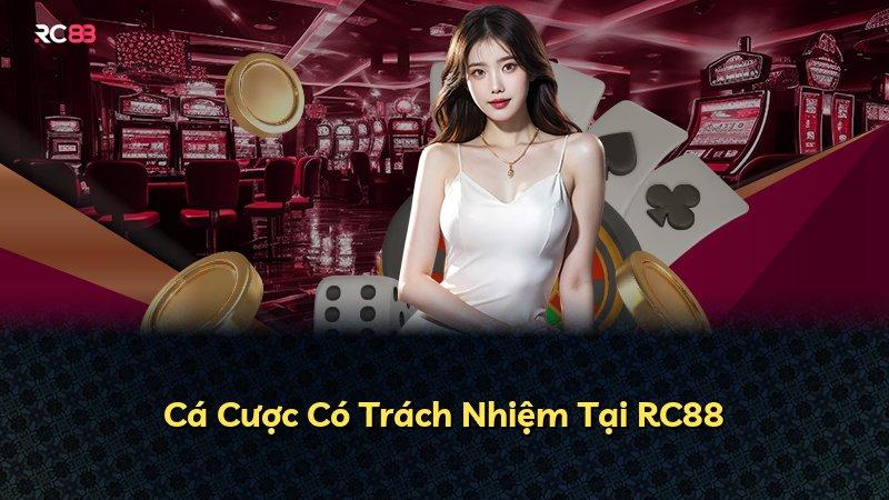 Cá Cược Có Trách Nhiệm Tại RC88