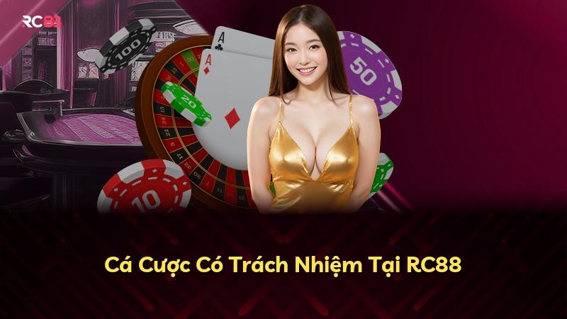 Cá Cược Có Trách Nhiệm Tại RC88
