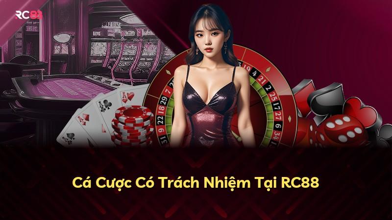 Cá Cược Có Trách Nhiệm Tại RC88
