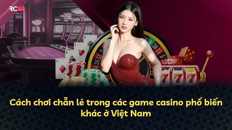 Cách chơi chẵn lẻ trong các game casino phổ biến khác ở Việt Nam