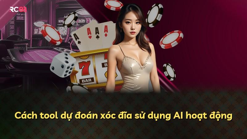 Cách tool dự đoán xóc đĩa sử dụng AI hoạt động