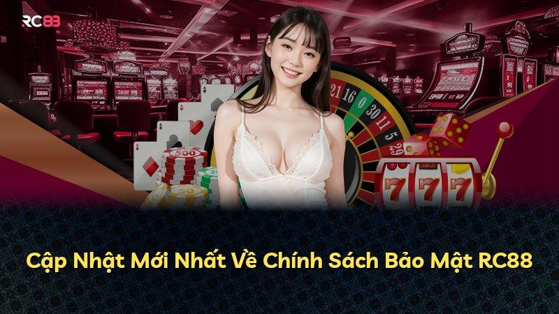 Cập Nhật Mới Nhất Về Chính Sách Bảo Mật RC88