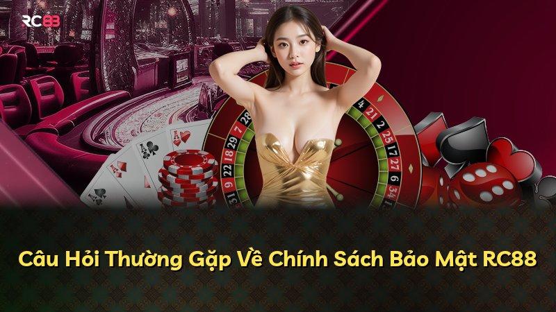 Câu Hỏi Thường Gặp Về Chính Sách Bảo Mật RC88
