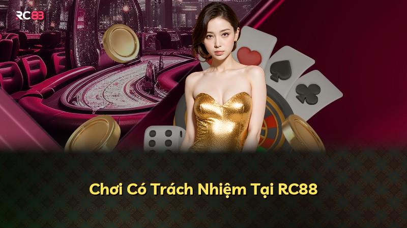 Chơi Có Trách Nhiệm Tại RC88