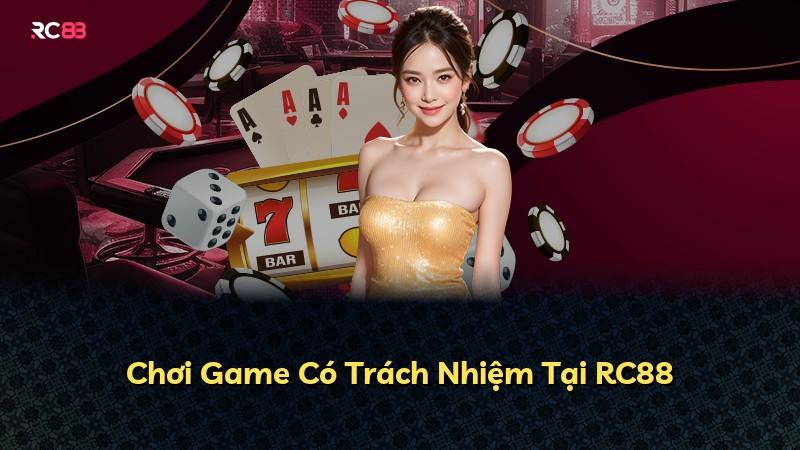 Chơi Game Có Trách Nhiệm Tại RC88