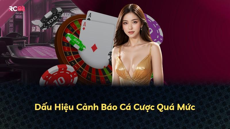 Dấu Hiệu Cảnh Báo Cá Cược Quá Mức