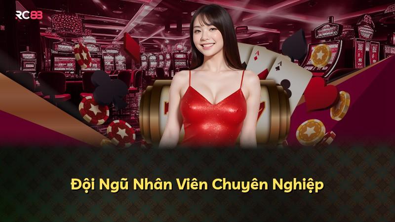 Đội Ngũ Nhân Viên Chuyên Nghiệp