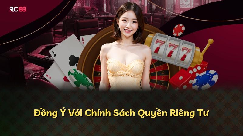 Đồng Ý Với Chính Sách Quyền Riêng Tư