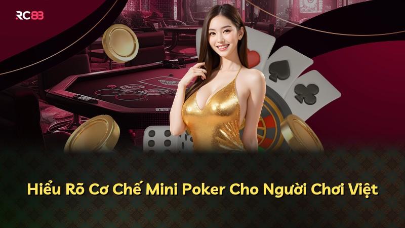 Hiểu Rõ Cơ Chế Mini Poker Cho Người Chơi Việt