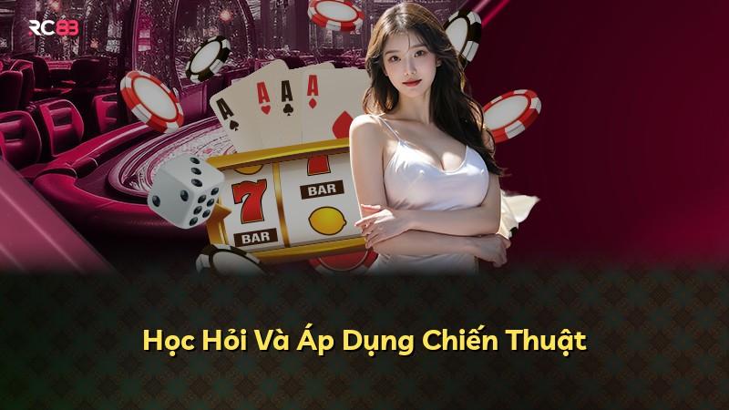 Học Hỏi Và Áp Dụng Chiến Thuật