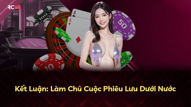 Kết Luận: Làm Chủ Cuộc Phiêu Lưu Dưới Nước