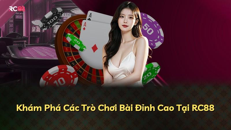 Khám Phá Các Trò Chơi Bài Đỉnh Cao Tại RC88