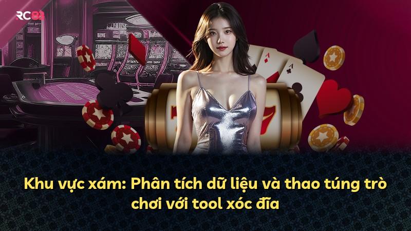 Khu vực xám: Phân tích dữ liệu và thao túng trò chơi với tool xóc đĩa
