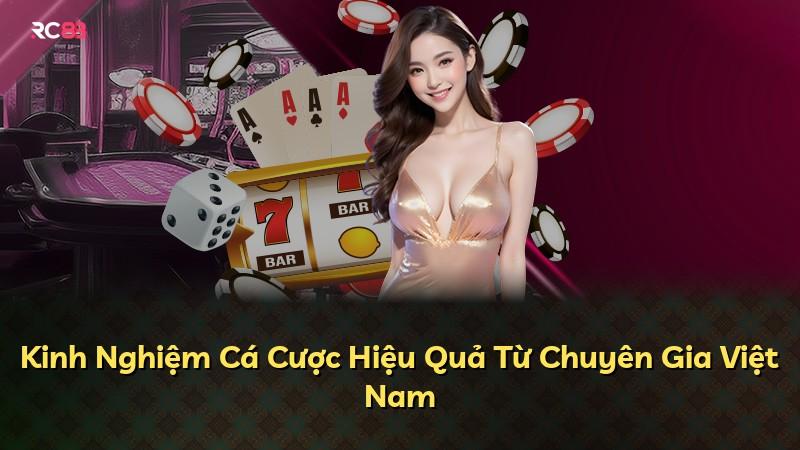 Kinh Nghiệm Cá Cược Hiệu Quả Từ Chuyên Gia Việt Nam