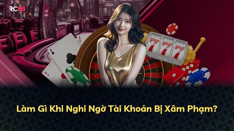 Làm Gì Khi Nghi Ngờ Tài Khoản Bị Xâm Phạm?