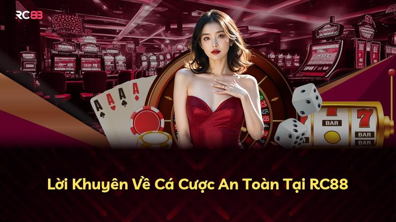 Lời Khuyên Về Cá Cược An Toàn Tại RC88