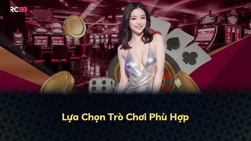 Lựa Chọn Trò Chơi Phù Hợp