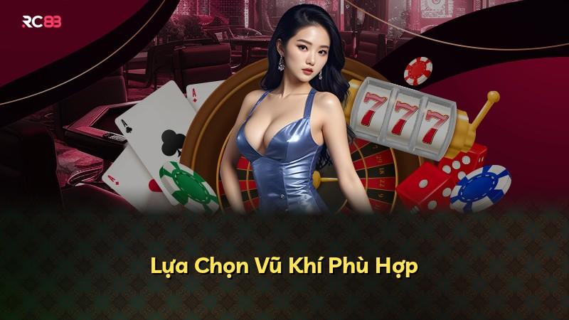 Lựa Chọn Vũ Khí Phù Hợp