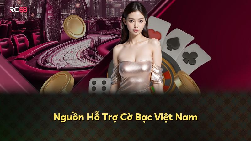 Nguồn Hỗ Trợ Cờ Bạc Việt Nam