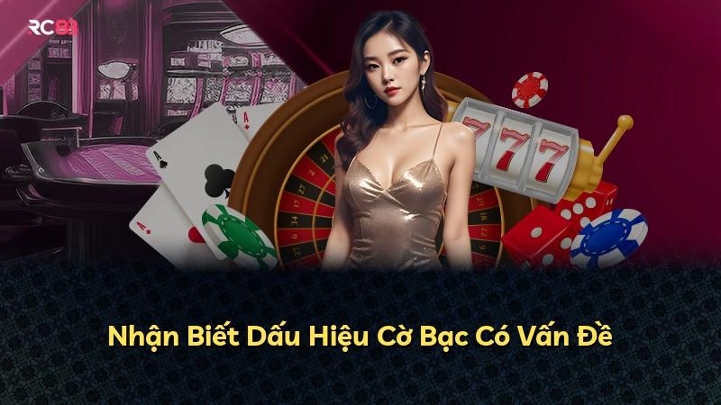 Nhận Biết Dấu Hiệu Cờ Bạc Có Vấn Đề