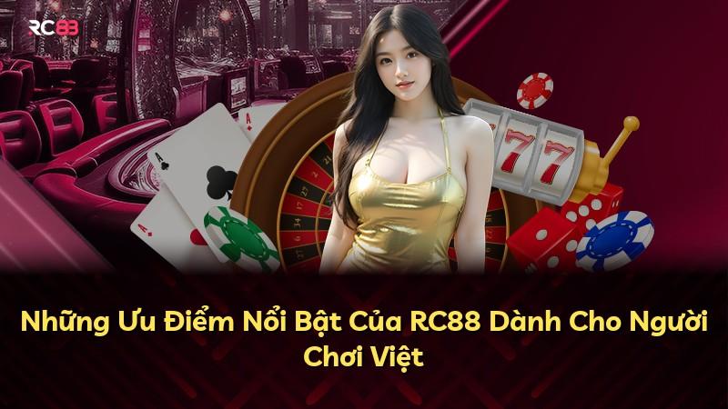 Những Ưu Điểm Nổi Bật Của RC88 Dành Cho Người Chơi Việt