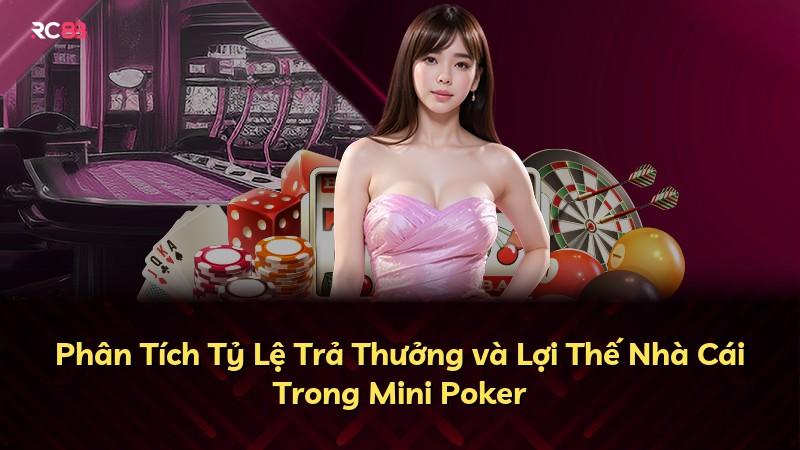 Phân Tích Tỷ Lệ Trả Thưởng và Lợi Thế Nhà Cái Trong Mini Poker