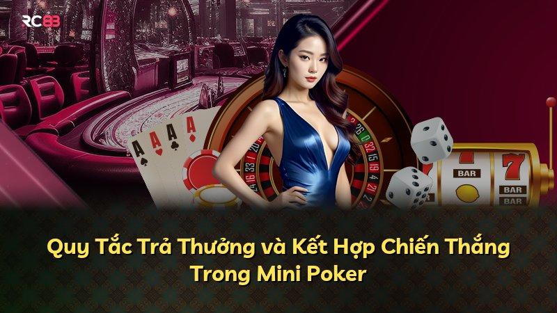Quy Tắc Trả Thưởng và Kết Hợp Chiến Thắng Trong Mini Poker