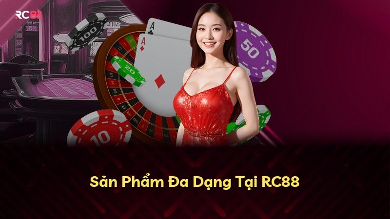Sản Phẩm Đa Dạng Tại RC88