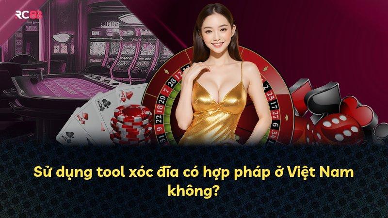 Sử dụng tool xóc đĩa có hợp pháp ở Việt Nam không?