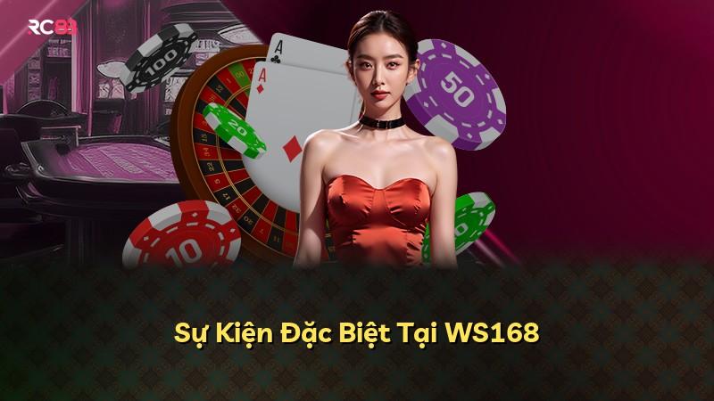 Sự Kiện Đặc Biệt Tại WS168