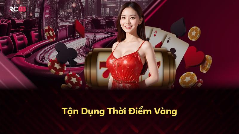 Tận Dụng Thời Điểm Vàng