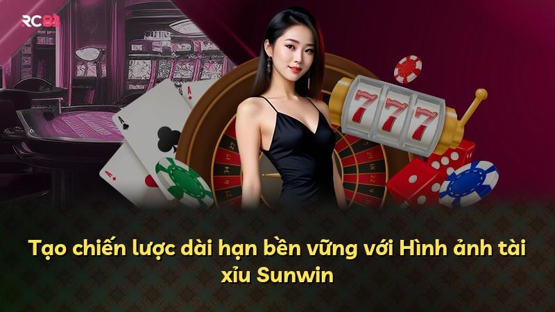 Tạo chiến lược dài hạn bền vững với Hình ảnh tài xỉu Sunwin