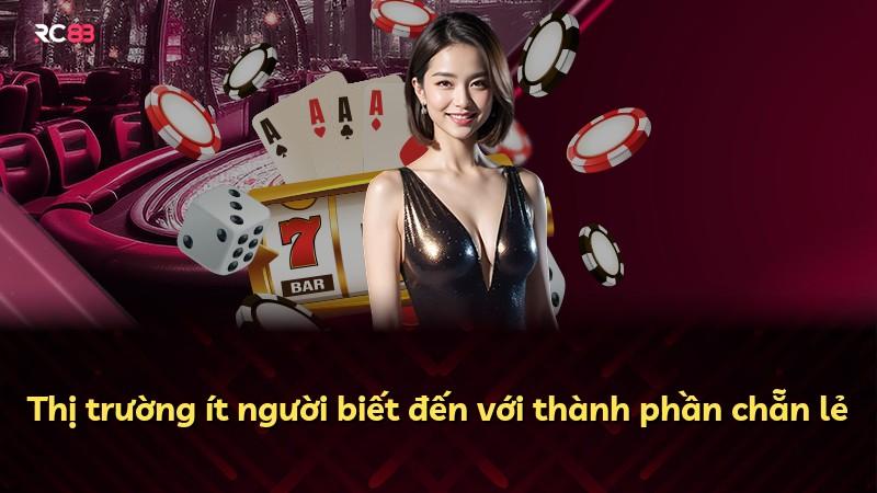 Thị trường ít người biết đến với thành phần chẵn lẻ