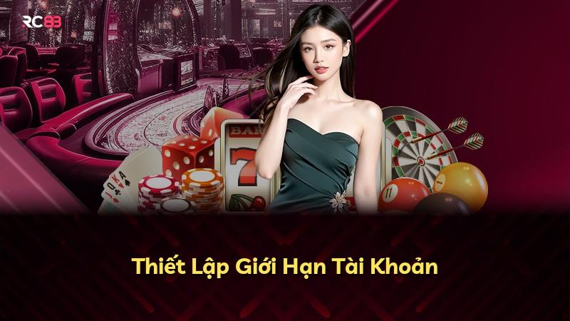 Thiết Lập Giới Hạn Tài Khoản