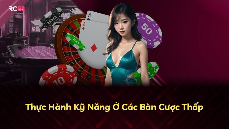 Thực Hành Kỹ Năng Ở Các Bàn Cược Thấp