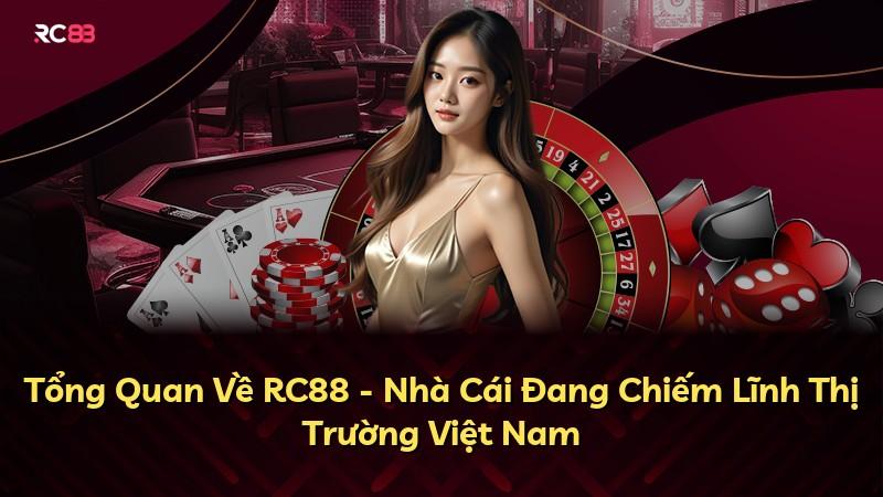 Tổng Quan Về RC88 - Nhà Cái Đang Chiếm Lĩnh Thị Trường Việt Nam