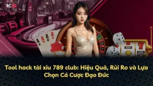 Tool hack tài xỉu 789 club: Hiệu Quả, Rủi Ro và Lựa Chọn Cá Cược Đạo Đức