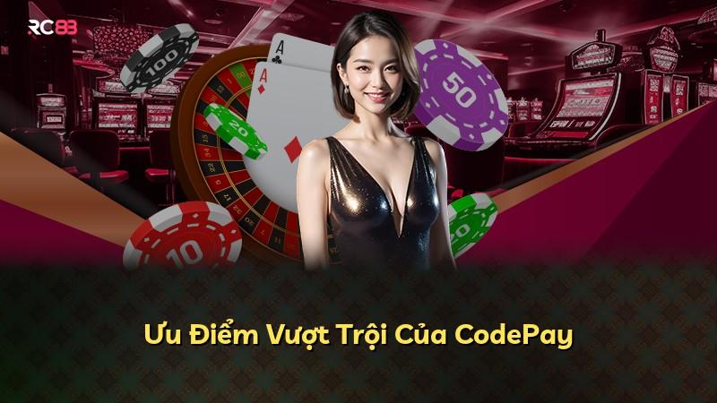 Ưu Điểm Vượt Trội Của CodePay