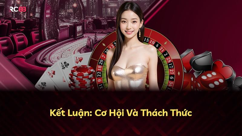 Kết Luận: Cơ Hội Và Thách Thức