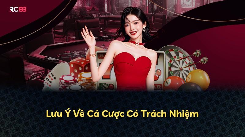 Lưu Ý Về Cá Cược Có Trách Nhiệm
